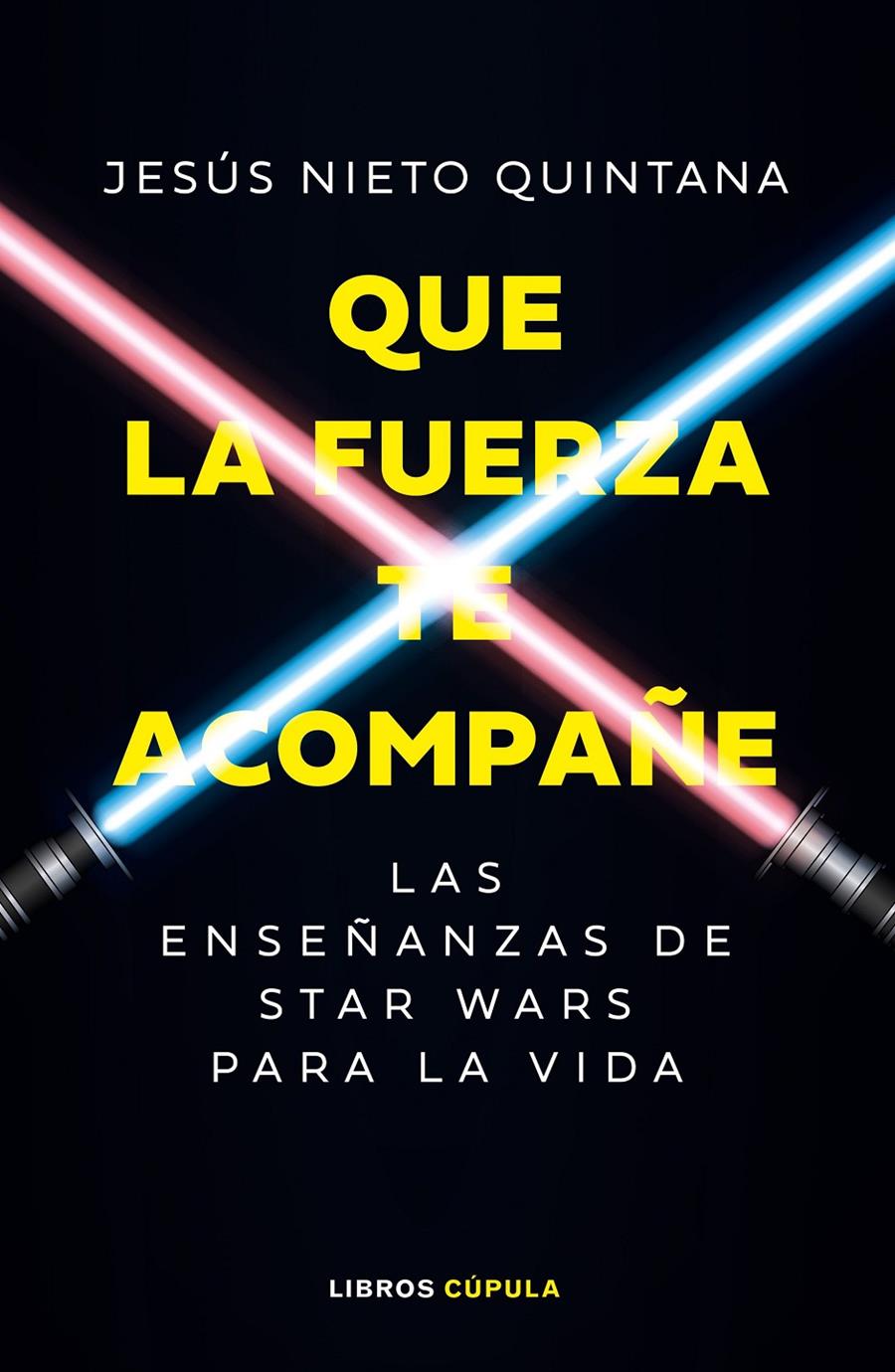 QUE LA FUERZA TE ACOMPAÑE | 9788448049102 | NIETO QUINTANA, JESÚS | Llibreria La Font de Mimir - Llibreria online Barcelona - Comprar llibres català i castellà