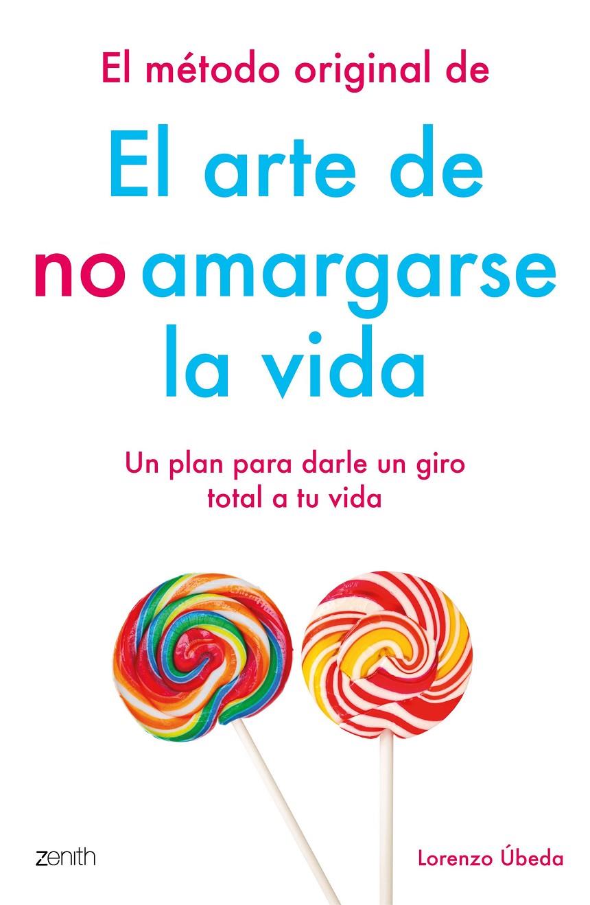EL MÉTODO ORIGINAL DE EL ARTE DE NO AMARGARSE LA VIDA | 9788408184270 | ÚBEDA, LORENZO | Llibreria La Font de Mimir - Llibreria online Barcelona - Comprar llibres català i castellà