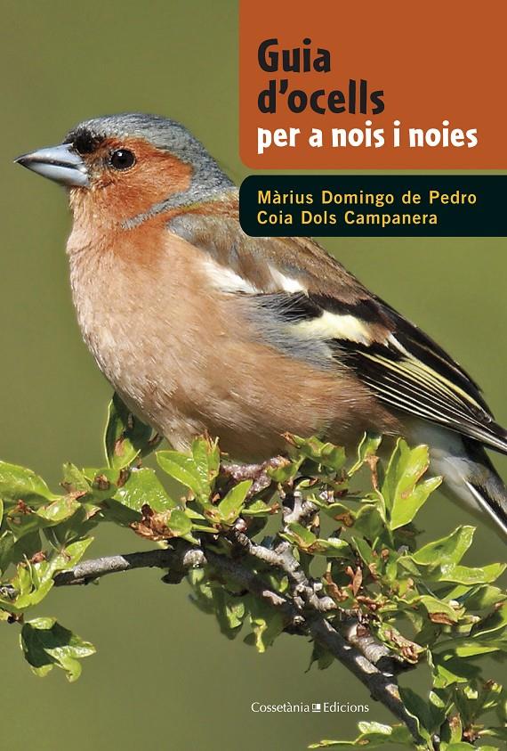 GUIA D'OCELLS PER A NOIS I NOIES | 9788490342602 | DOMINGO, MÀRIUS/DOLS, COIA | Llibreria La Font de Mimir - Llibreria online Barcelona - Comprar llibres català i castellà