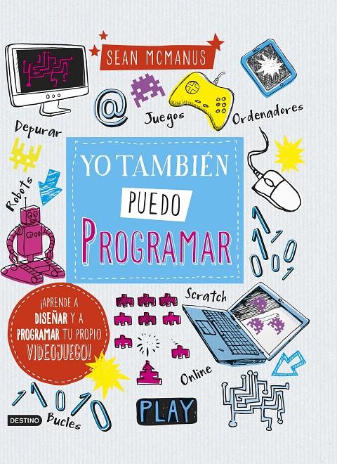 YO TAMBIÉN PUEDO PROGRAMAR | 9788408157380 | SEAN MCMANUS | Llibreria La Font de Mimir - Llibreria online Barcelona - Comprar llibres català i castellà