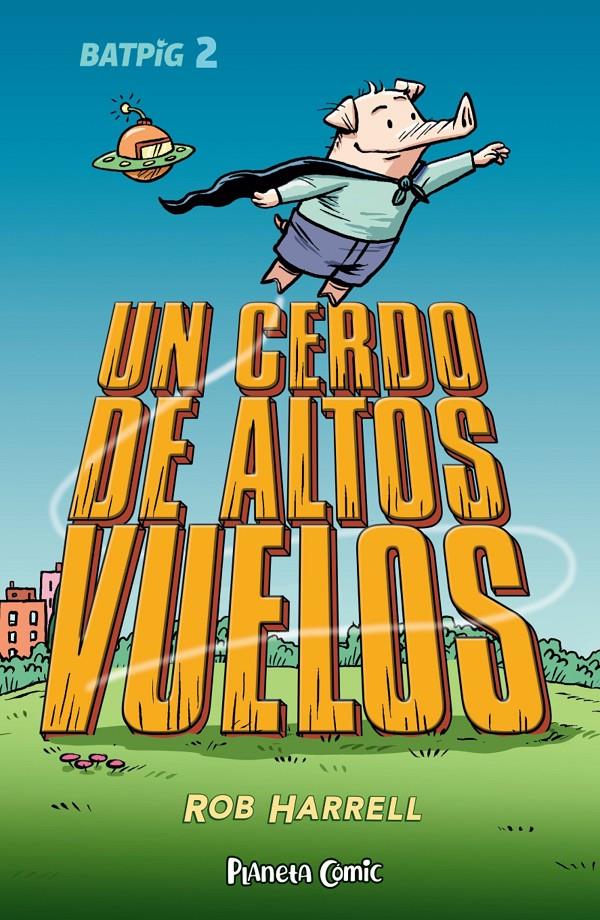 BATPIG Nº 02 UN CERDO DE ALTOS VUELOS | 9788411408363 | HARRELL, ROB | Llibreria La Font de Mimir - Llibreria online Barcelona - Comprar llibres català i castellà