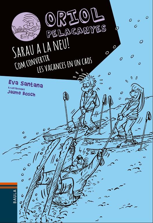 SARAU A LA NEU!. COM CONVERTIR LES VACANCES EN UN CAOS | 9788447932825 | SANTANA BIGAS, EVA | Llibreria La Font de Mimir - Llibreria online Barcelona - Comprar llibres català i castellà