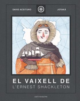 EL VAIXELL DE L'ERNEST SHACKLETON | 9788467940824 | DAVID ACEITUNO/ESTHER GILI | Llibreria La Font de Mimir - Llibreria online Barcelona - Comprar llibres català i castellà