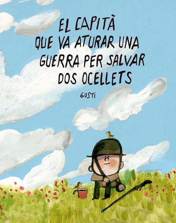 EL CAPITÀ QUE VA ATURAR UNA GUERRA PER SALVAR DOS OCELLETS | 9791388132988 | GUSTI | Llibreria La Font de Mimir - Llibreria online Barcelona - Comprar llibres català i castellà