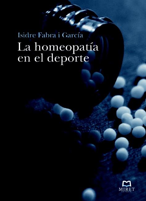 HOMEOPATIA EN EL DEPORTE | 9788493899219 | FABRA, ISIDRE/FABRA, ISIDRE | Llibreria La Font de Mimir - Llibreria online Barcelona - Comprar llibres català i castellà