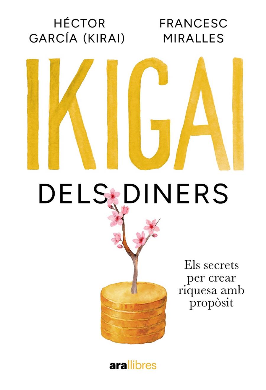 IKIGAI DELS DINERS | 9788411732024 | MIRALLES CONTIJOCH, FRANCESC/GARCÍA PUIGCERVER, HECTOR | Llibreria La Font de Mimir - Llibreria online Barcelona - Comprar llibres català i castellà