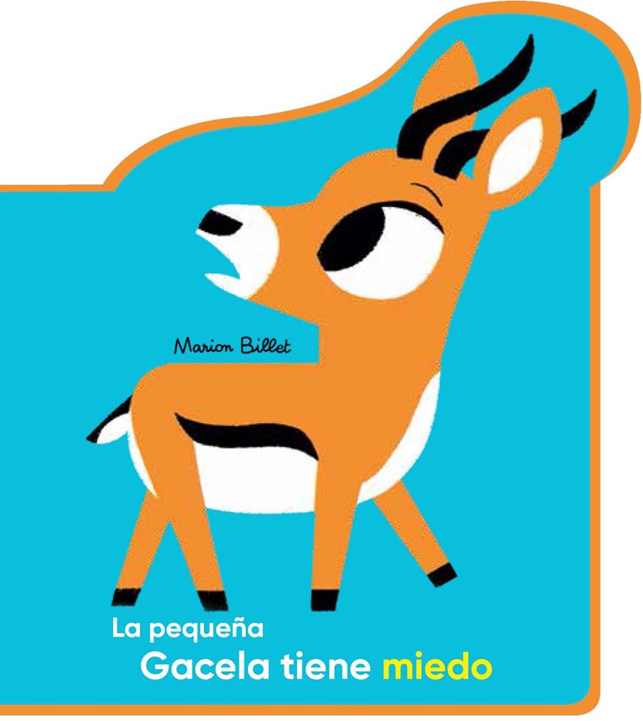 LA PEQUEÑA GACELA TIENE MIEDO | 9788426145093 | BILLET, MARION | Llibreria La Font de Mimir - Llibreria online Barcelona - Comprar llibres català i castellà