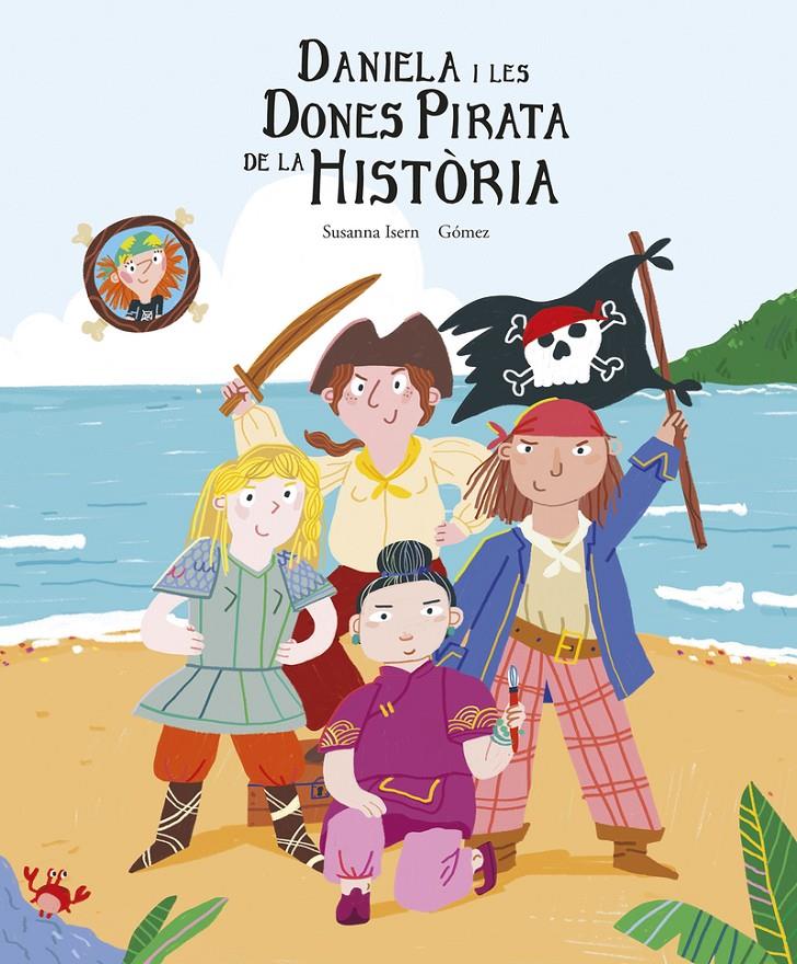 DANIELA I LES DONES PIRATA DE LA HISTÒRIA | 9788419253422 | ISERN, SUSANNA | Llibreria La Font de Mimir - Llibreria online Barcelona - Comprar llibres català i castellà