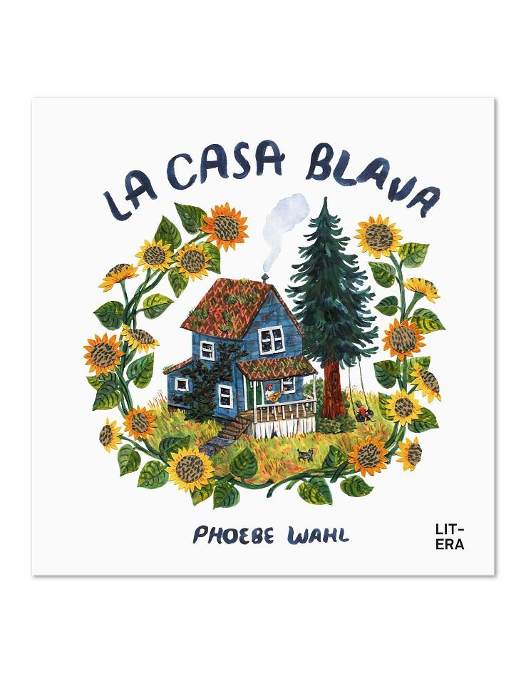 LA CASA BLAVA | 9788412585117 | WAHL, PHOEBE | Llibreria La Font de Mimir - Llibreria online Barcelona - Comprar llibres català i castellà