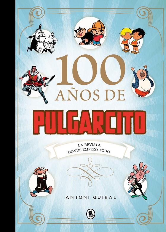 100 AÑOS DE PULGARCITO | 9788402425171 | GUIRAL, ANTONI | Llibreria La Font de Mimir - Llibreria online Barcelona - Comprar llibres català i castellà