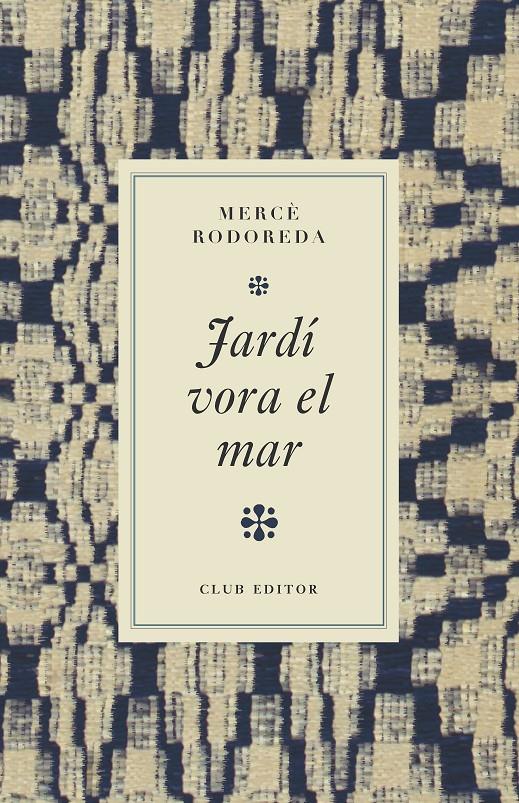JARDÍ VORA EL MAR | 9788473295017 | RODOREDA, MERCÈ | Llibreria La Font de Mimir - Llibreria online Barcelona - Comprar llibres català i castellà