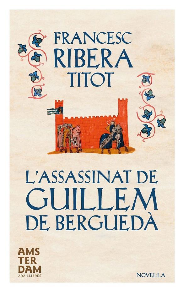 L'ASSASSINAT DE GUILLEM DE BERGUEDÀ | 9788415645634 | RIBERA I TONEU, FRANCESC | Llibreria La Font de Mimir - Llibreria online Barcelona - Comprar llibres català i castellà