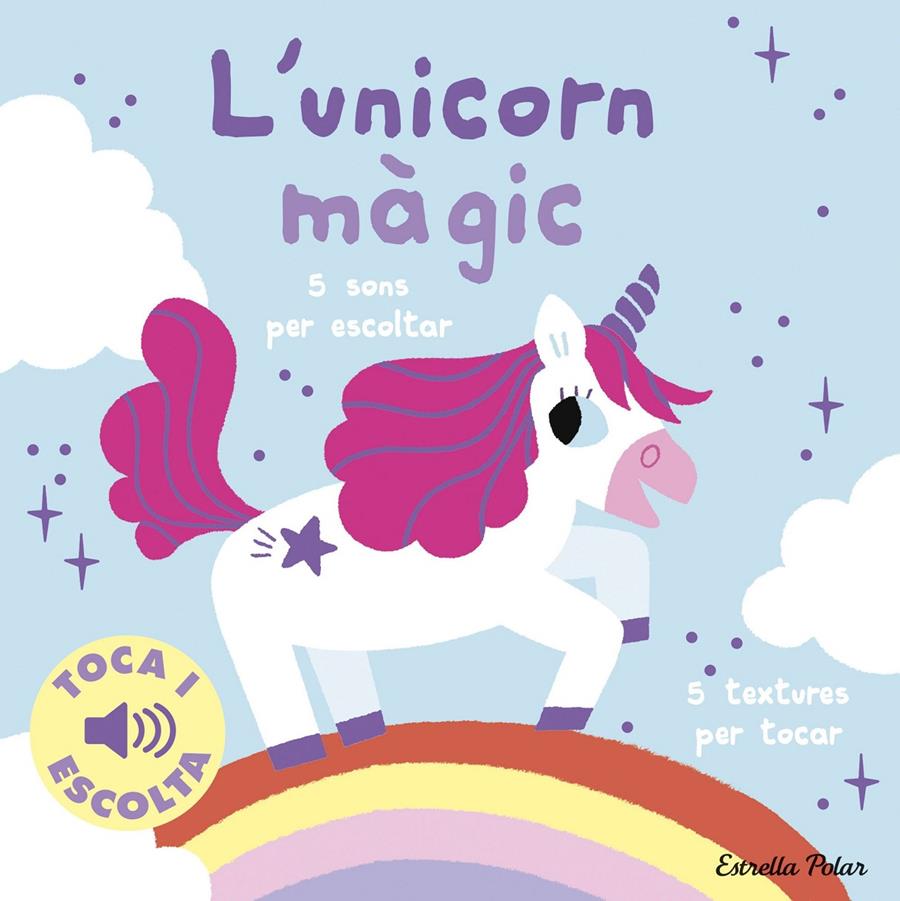 L'UNICORN MÀGIC. TOCA I ESCOLTA | 9788413899916 | BILLET, MARION | Llibreria La Font de Mimir - Llibreria online Barcelona - Comprar llibres català i castellà