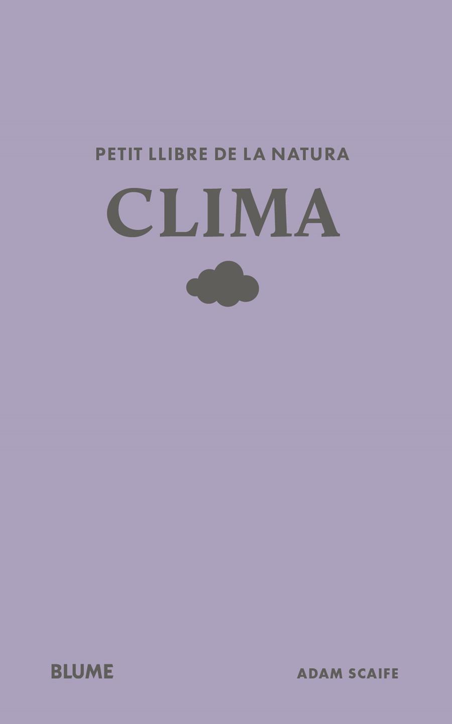 PETIT LLIBRE DE LA NATURA. CLIMA | 9791388023491 | SCAIFE, ADAM | Llibreria La Font de Mimir - Llibreria online Barcelona - Comprar llibres català i castellà