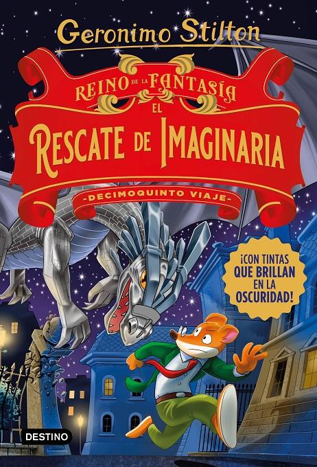 REINO DE LA FANTASÍA. EL RESCATE DE IMAGINARIA. DECIMOQUINTO VIAJE | 9788408260547 | STILTON, GERONIMO | Llibreria La Font de Mimir - Llibreria online Barcelona - Comprar llibres català i castellà