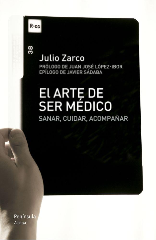 EL ARTE DE SER MÉDICO | 9788499421704 | JULIO ZARCO | Llibreria La Font de Mimir - Llibreria online Barcelona - Comprar llibres català i castellà