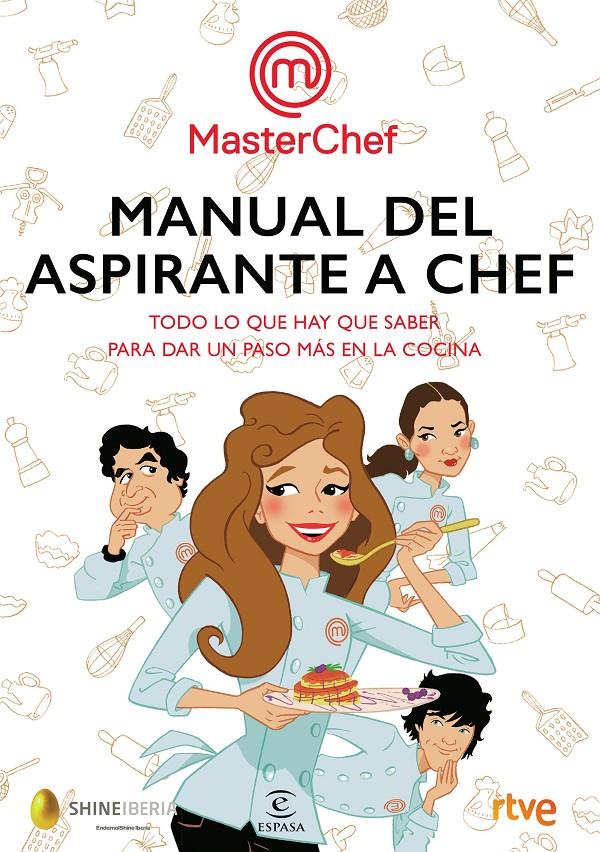 MANUAL DEL ASPIRANTE A CHEF | 9788467052008 | SHINE/RTVE | Llibreria La Font de Mimir - Llibreria online Barcelona - Comprar llibres català i castellà