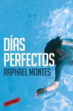 DÍAS PERFECTOS | 9788416195053 | MONTES,RAPHAEL | Llibreria La Font de Mimir - Llibreria online Barcelona - Comprar llibres català i castellà