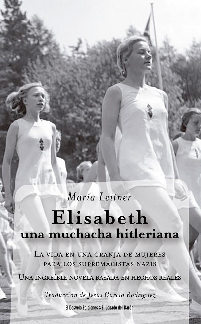 ELISABETH, UNA MUCHACHA HITLERIANA | 9788412919653 | LEITNER, MARIA | Llibreria La Font de Mimir - Llibreria online Barcelona - Comprar llibres català i castellà