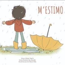 M'ESTIMO | 9788494961816 | GÓMEZ MARÍN, IRENE/ROMERA SAN NICOLÁS, IRENE | Llibreria La Font de Mimir - Llibreria online Barcelona - Comprar llibres català i castellà