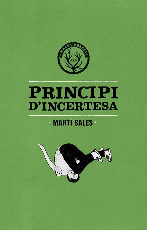 PRINCIPI D'INCERTESA | 9788494310812 | MARTÍ SALES | Llibreria La Font de Mimir - Llibreria online Barcelona - Comprar llibres català i castellà