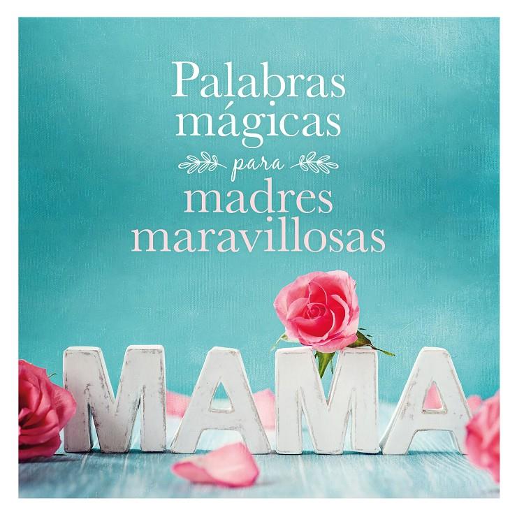 PALABRAS MÁGICAS PARA MADRES MARAVILLOSAS | 9788408167914 | AA. VV. | Llibreria La Font de Mimir - Llibreria online Barcelona - Comprar llibres català i castellà