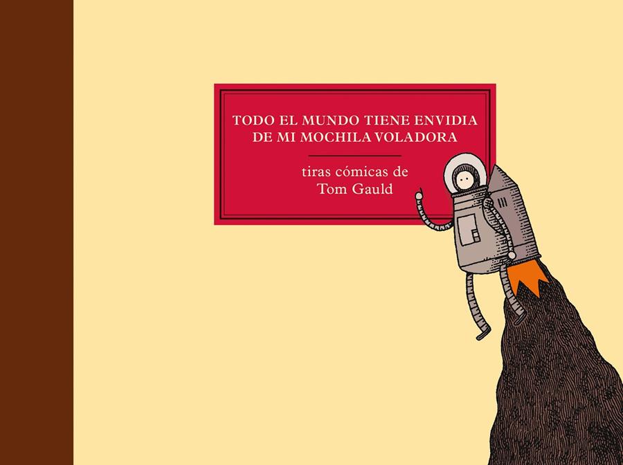 TODO EL MUNDO TIENE ENVIDIA DE MI MOCHILA VOLADORA | 9788416131136 | GAULD, TOM | Llibreria La Font de Mimir - Llibreria online Barcelona - Comprar llibres català i castellà