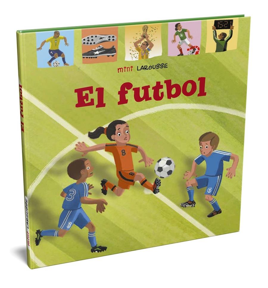 EL FUTBOL | 9788418100048 | LAROUSSE EDITORIAL | Llibreria La Font de Mimir - Llibreria online Barcelona - Comprar llibres català i castellà