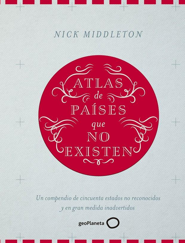 ATLAS DE PAÍSES QUE NO EXISTEN | 9788408160090 | NICK MIDDLETON | Llibreria La Font de Mimir - Llibreria online Barcelona - Comprar llibres català i castellà