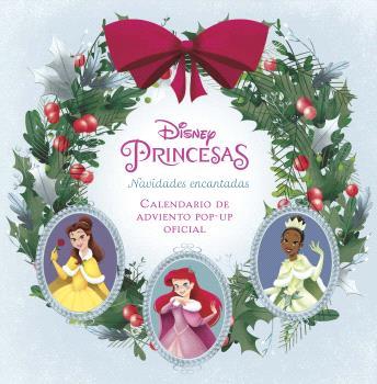 DISNEY PRINCESAS: NAVIDADES ENCANTADAS. EL CALENDARIO DE ADVIENTO POP-UP OFICIAL | 9788467946642 | VARIOS AUTORES | Llibreria La Font de Mimir - Llibreria online Barcelona - Comprar llibres català i castellà