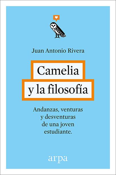 CAMELIA Y LA FILOSOFÍA | 9788416601240 | RIVERA RIVERA, JUAN ANTONIO | Llibreria La Font de Mimir - Llibreria online Barcelona - Comprar llibres català i castellà