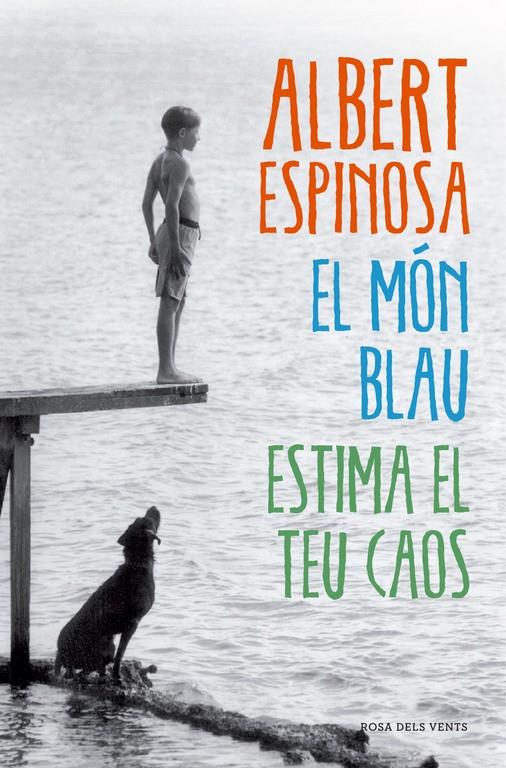 EL MÓN BLAU. ESTIMA EL TEU CAOS | 9788415961345 | ESPINOSA,ALBERT | Llibreria La Font de Mimir - Llibreria online Barcelona - Comprar llibres català i castellà
