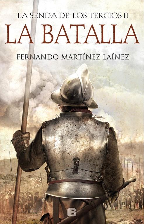LA BATALLA (LA SENDA DE LOS TERCIOS 2) | 9788466664547 | MARTÍNEZ LAÍNEZ, FERNANDO | Llibreria La Font de Mimir - Llibreria online Barcelona - Comprar llibres català i castellà