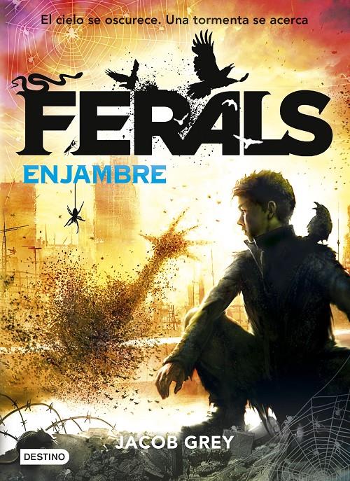 FERALS. ENJAMBRE | 9788408155232 | JACOB GREY | Llibreria La Font de Mimir - Llibreria online Barcelona - Comprar llibres català i castellà