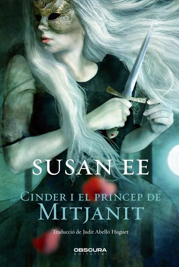 CINDER I EL PRÍNCEP DE MITJANIT | 9788412165401 | EE, SUSAN | Llibreria La Font de Mimir - Llibreria online Barcelona - Comprar llibres català i castellà