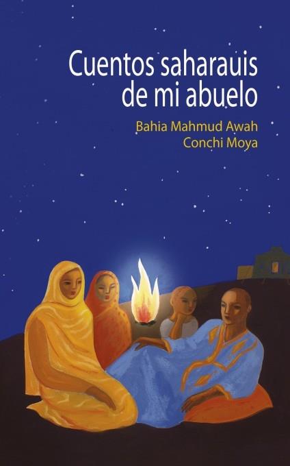 LOS CUENTOS SAHARAUIS DE MI ABUELO | 9788468664361 | MAHMUD AWAH Y CONCHI MOYA, BAHIA | Llibreria La Font de Mimir - Llibreria online Barcelona - Comprar llibres català i castellà