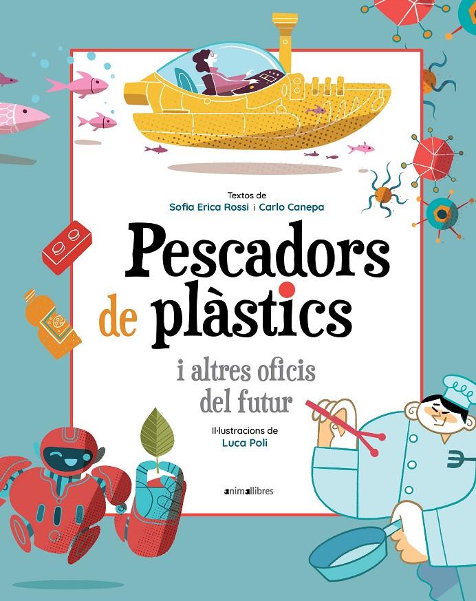 PESCADORS DE PLÀSTICS I ALTRES OFICIS DEL FUTUR | 9788418592393 | ERICA ROSSI, SOFIA/CANEPA, CARLO | Llibreria La Font de Mimir - Llibreria online Barcelona - Comprar llibres català i castellà
