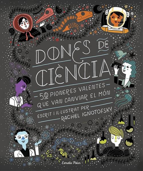 DONES DE CIÈNCIA | 9788491376323 | IGNOTOFSKY, RACHEL | Llibreria La Font de Mimir - Llibreria online Barcelona - Comprar llibres català i castellà