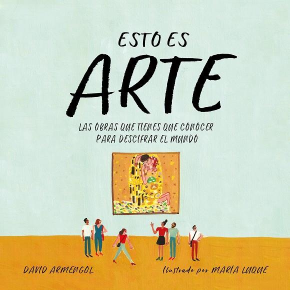 ESTO ES ARTE | 9788417460044 | ARMENGOL, DAVID | Llibreria La Font de Mimir - Llibreria online Barcelona - Comprar llibres català i castellà