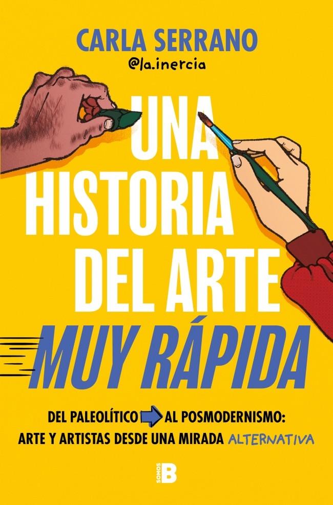 UNA HISTORIA DEL ARTE MUY RÁPIDA | 9788466681735 | SERRANO (@LA.INERCIA), CARLA | Llibreria La Font de Mimir - Llibreria online Barcelona - Comprar llibres català i castellà