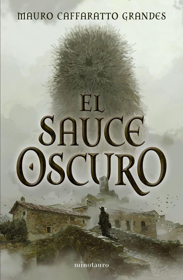 EL SAUCE OSCURO | 9788445021828 | CAFFARATTO GRANDES, MAURO | Llibreria La Font de Mimir - Llibreria online Barcelona - Comprar llibres català i castellà
