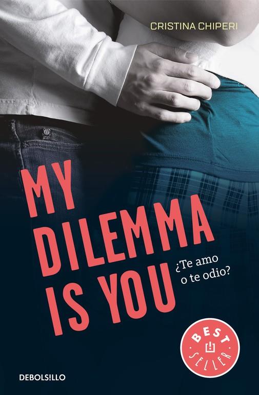 MY DILEMMA IS YOU. ¿TE AMO O TE ODIO? (SERIE MY DILEMMA IS YOU 2) | 9788466338004 | CRISTINA CHIPERI | Llibreria La Font de Mimir - Llibreria online Barcelona - Comprar llibres català i castellà