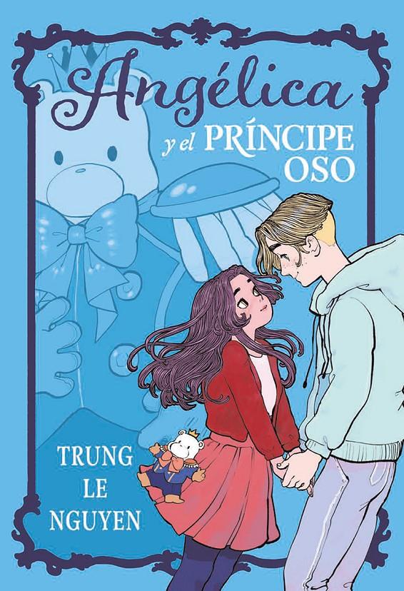 ANGELICA Y EL PRINCIPE OSO | 9788467981735 | TRUNG LE NGUYEN | Llibreria La Font de Mimir - Llibreria online Barcelona - Comprar llibres català i castellà