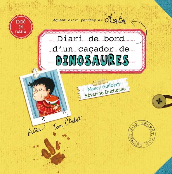 DIARI DE BORD D´UN CAÇADOR DE DINOSAURES | 9788491450948 | GUILBERT, NANCY | Llibreria La Font de Mimir - Llibreria online Barcelona - Comprar llibres català i castellà