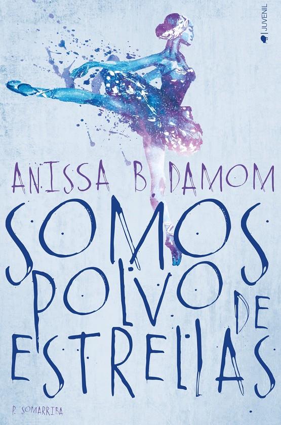 SOMOS POLVO DE ESTRELLAS | 9788417361006 | B DAMOM, ANISSA | Llibreria La Font de Mimir - Llibreria online Barcelona - Comprar llibres català i castellà