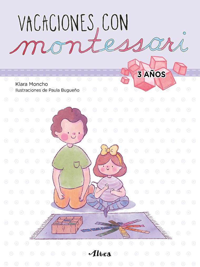 VACACIONES CON MONTESSORI - 3 AÑOS | 9788448855239 | MONCHO, KLARA/BUGUEÑO, PAULA | Llibreria La Font de Mimir - Llibreria online Barcelona - Comprar llibres català i castellà