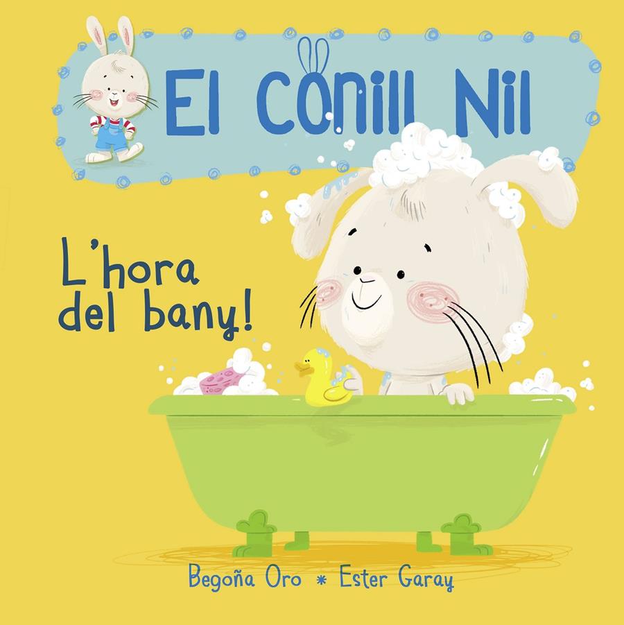 L'HORA DEL BANY! (EL CONILL NIL 2) | 9788448849856 | BEGOÑA ORO/ESTER GARAY | Llibreria La Font de Mimir - Llibreria online Barcelona - Comprar llibres català i castellà