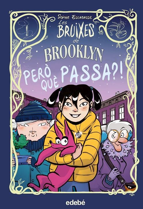 LES BRUIXES DE BROOKLYN: PERO QUÈ PASSA? | 9788468353739 | ESCABASSE, SOPHIE | Llibreria La Font de Mimir - Llibreria online Barcelona - Comprar llibres català i castellà