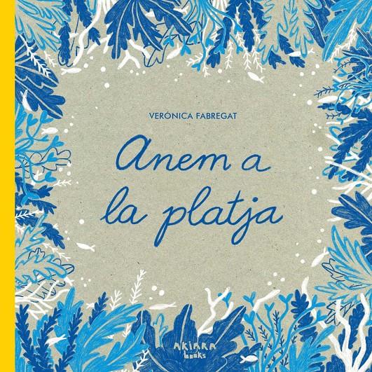 ANEM A LA PLATJA | 9788418972379 | FABREGAT, VERÓNICA | Llibreria La Font de Mimir - Llibreria online Barcelona - Comprar llibres català i castellà
