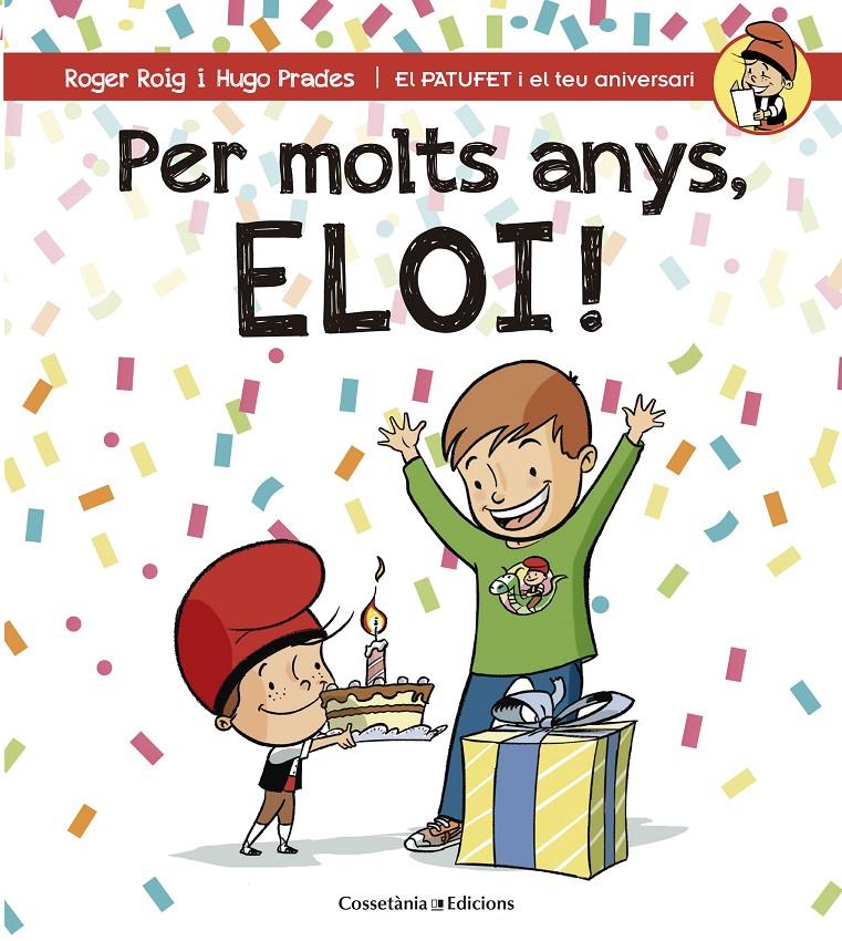 PER MOLTS ANYS, ELOI! | 9788490345856 | ROIG CÉSAR, ROGER | Llibreria La Font de Mimir - Llibreria online Barcelona - Comprar llibres català i castellà